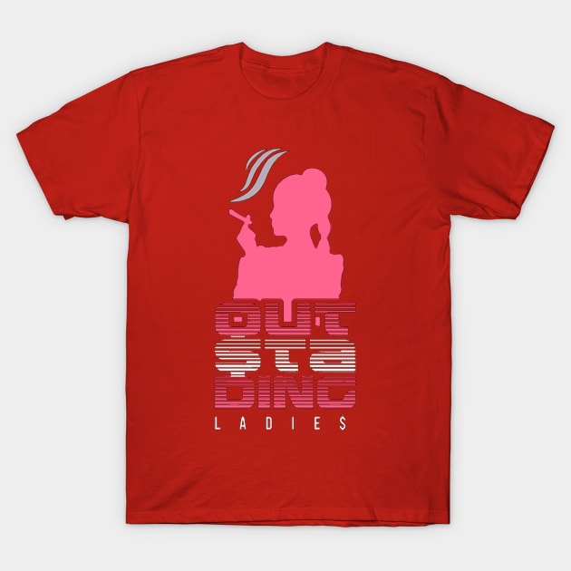 Outstanding ladies design T-Shirt by Outstanding Members Apparel